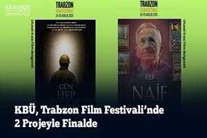 KBÜ İmzalı İki Belgesel Trabzon Film Festivali’nde Finale Kaldı