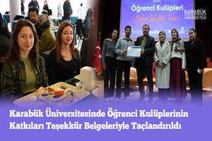 Karabük Üniversitesinde Öğrenci Kulüplerinin Katkıları Teşekkür Belgeleriyle Taçlandırıldı