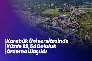 YKS Sonuçlarında Karabük Üniversitesinde Yüzde 99,54 Doluluk Oranına Ulaşıldı