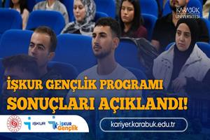 Karabük Üniversitesinde İŞKUR Gençlik Programı Sonuçları Açıklandı