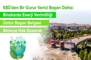 KBÜ'den Bir Gurur Verici Başarı Daha: Binalarda Enerji Verimliliği Üstün Başarı Belgesi Almaya Hak Kazandı