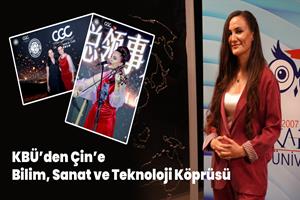 KBÜ’den Çin’e Bilim, Sanat ve Teknoloji Köprüsü