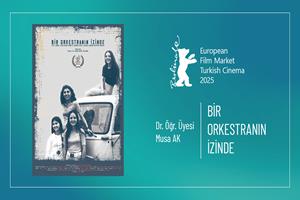 "Bir Orkestranın İzinde" Belgeseli, Berlin Film Festivali Türk Sineması-2025 Kataloğunda