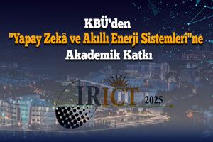 Karabük Üniversitesi, IRICT 2025 Konferansı'nın Düzenleyici Ortağı Oldu
