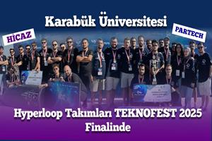 Karabük Üniversitesinin İki Hyperloop Takımı TEKNOFEST 2025 Finalinde