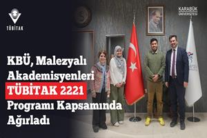 KBÜ, Malezyalı Akademisyenleri TÜBİTAK 2221 Programı Kapsamında Ağırladı