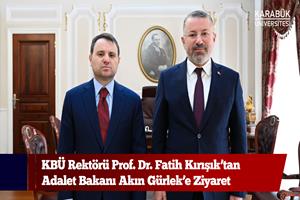 KBÜ Rektörü Prof. Dr. Fatih Kırışık’tan Adalet Bakanı Akın Gürlek’e Ziyaret