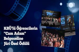 KBÜ'lü Öğrencilerin "Cam Adam" Belgeseline Jüri Özel Ödülü