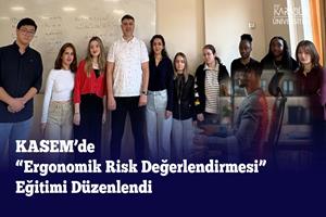 KASEM'de “Ergonomik Risk Değerlendirmesi” Eğitimi Düzenlendi