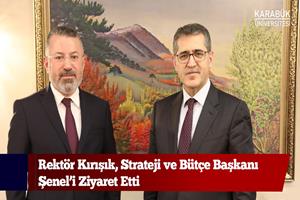KBÜ Rektörü Kırışık’tan Strateji ve Bütçe Başkanlığına Ziyaret