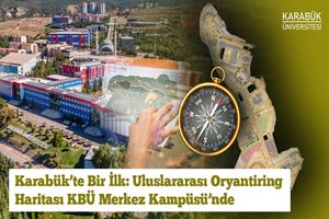 Karabük’te Bir İlk: Uluslararası Oryantiring Haritası KBÜ Merkez Kampüsü’nde