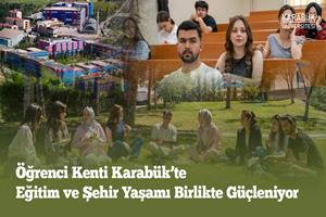Öğrenci Kenti Karabük’te Eğitim ve Şehir Yaşamı Birlikte Güçleniyor
