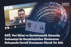 KBÜ, Veri Bilimi ve Geoinformatik Alanında Endonezya'da Gerçekleştirilen Uluslararası Buluşmada Davetli Konuşmacı Olarak Yer Aldı